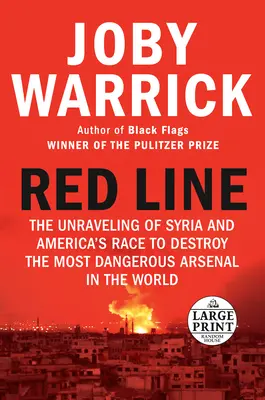 Línea Roja: El desentrañamiento de Siria y la carrera de Estados Unidos por destruir el arsenal más peligroso del mundo - Red Line: The Unraveling of Syria and America's Race to Destroy the Most Dangerous Arsenal in the World