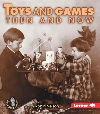 Juguetes y juegos de ayer y hoy - Toys and Games Then and Now