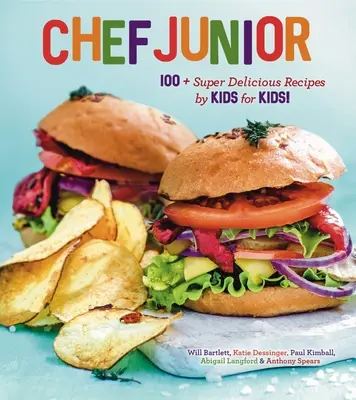 Chef Junior: 100 deliciosas recetas de niños para niños - Chef Junior: 100 Super Delicious Recipes by Kids for Kids!