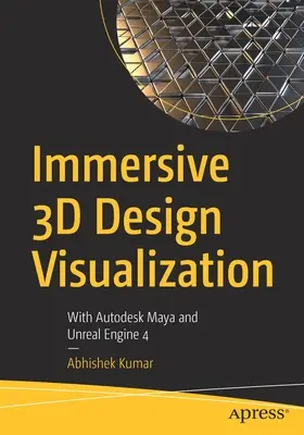 Visualización inmersiva del diseño en 3D: Con Autodesk Maya y Unreal Engine 4 - Immersive 3D Design Visualization: With Autodesk Maya and Unreal Engine 4