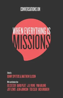 Conversaciones sobre Cuando todo es misión: Recuperar la misión de la Iglesia - Conversations on When Everything Is Missions: Recovering the Mission of the Church