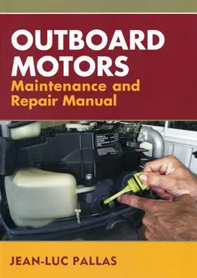 Manual de mantenimiento y reparación de motores fueraborda - Outboard Motors Maintenance and Repair Manual