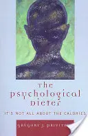 La dieta psicológica: No todo son las calorías - The Psychological Dieter: It's Not All About the Calories