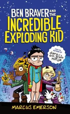 Ben Braver y el increíble niño explosivo - Ben Braver and the Incredible Exploding Kid