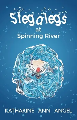 Stegalegs en Spinning River: Un libro de Jilly Jonah - Stegalegs at Spinning River: A Jilly Jonah Book