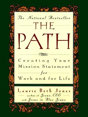 El camino: Creando tu declaración de misión para el trabajo y para la vida - The Path: Creating Your Mission Statement for Work and for Life