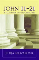 Juan 11-21: Manual del texto griego - John 11-21: A Handbook on the Greek Text