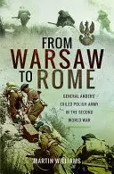 De Varsovia a Roma: El ejército polaco exiliado del general Anders en la Segunda Guerra Mundial - From Warsaw to Rome: General Anders' Exiled Polish Army in the Second World War