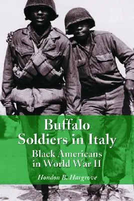 Buffalo Soldiers in Italy: Los negros americanos en la Segunda Guerra Mundial - Buffalo Soldiers in Italy: Black Americans in World War II