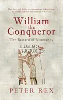 Guillermo el Conquistador: El Bastardo de Normandía - William the Conqueror: The Bastard of Normandy