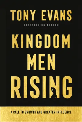 Hombres del Reino en Ascenso: Un Llamado al Crecimiento y a una Mayor Influencia - Kingdom Men Rising: A Call to Growth and Greater Influence