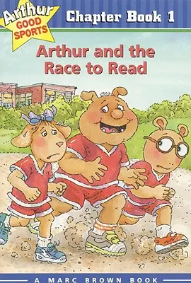 Arthur y la carrera para leer Arthur y la carrera de lectura - Arthur and the Race to Read: Arthur Good Sports Chapter Book 1