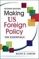 La política exterior de EE.UU.: lo esencial - Making US Foreign Policy - The Essentials