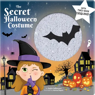 El Disfraz Secreto de Halloween: Con Lentejuelas - The Secret Halloween Costume: With 2-Way Sequins!