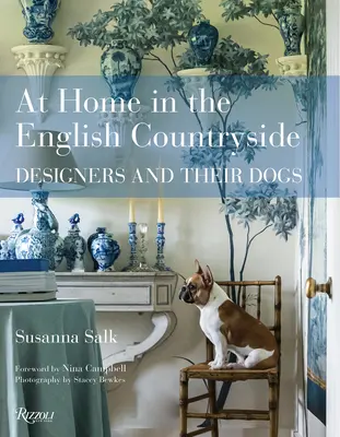 En casa en la campiña inglesa: Los diseñadores y sus perros - At Home in the English Countryside: Designers and Their Dogs