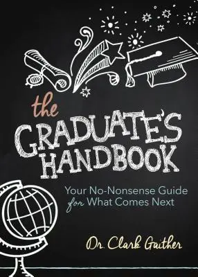 El manual del graduado: Tu guía práctica para lo que viene después - The Graduate's Handbook: Your No-Nonsense Guide for What Comes Next