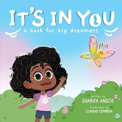 Está en ti: Un libro para grandes soñadores - It's In You: A Book For Big Dreamers