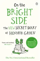 El lado bueno de las cosas - El nuevo diario secreto de Hendrik Groen - On the Bright Side - The new secret diary of Hendrik Groen