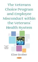 El programa Veterans Choice y la mala conducta de los empleados en el sistema sanitario de los veteranos - Veterans Choice Program and Employee Misconduct within the Veterans' Health System