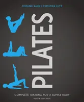 Pilates: Entrenamiento completo para un cuerpo flexible - Pilates: Complete Training for a Supple Body