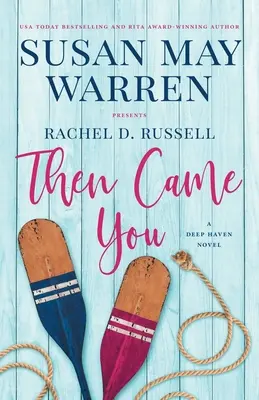 Then Came You: Una novela de Deep Haven - Then Came You: A Deep Haven Novel