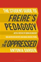 La guía del estudiante para la «Pedagogía del oprimido» de Freire - The Student Guide to Freire's 'Pedagogy of the Oppressed'