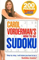 Cómo hacer sudokus, de Carol Vorderman - Carol Vorderman's How To Do Sudoku