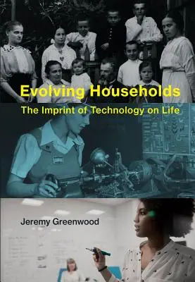 Hogares en evolución: La huella de la tecnología en la vida - Evolving Households: The Imprint of Technology on Life
