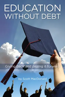 Educación sin deuda: Devolver y retribuir - Education Without Debt: Giving Back and Paying It Forward