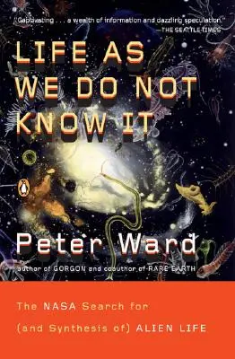 La vida tal como no la conocemos: La búsqueda (y síntesis) de vida extraterrestre por la NASA - Life as We Do Not Know It: The NASA Search for (and Synthesis Of) Alien Life