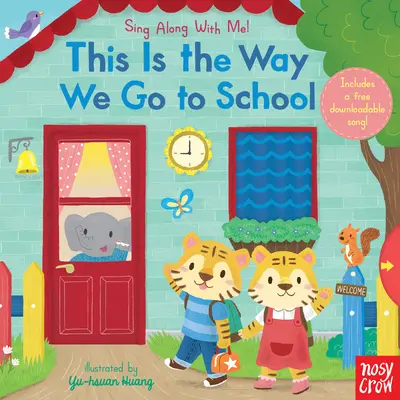 Así Vamos a la Escuela: Canta conmigo - This Is the Way We Go to School: Sing Along with Me!