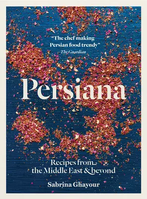 Persiana: Recetas de Oriente Medio y más allá - Persiana: Recipes from the Middle East & Beyond