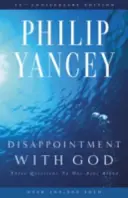 La decepción con Dios: Tres preguntas que nadie hace en voz alta - Disappointment with God: Three Questions No One Asks Aloud