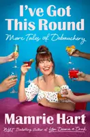 I've Got This Round: Más historias de desenfreno - I've Got This Round: More Tales of Debauchery