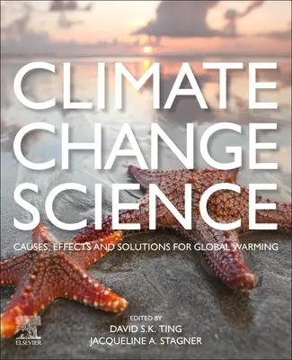 La ciencia del cambio climático: Causas, efectos y soluciones del calentamiento global - Climate Change Science: Causes, Effects and Solutions for Global Warming