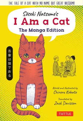 Soy un gato, de Soseki Natsume: edición manga: La historia de un gato sin nombre pero muy sabio. - Soseki Natsume's I Am a Cat: The Manga Edition: The Tale of a Cat with No Name But Great Wisdom!