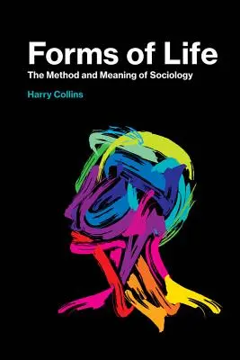 Formas de vida: El método y el significado de la sociología - Forms of Life: The Method and Meaning of Sociology