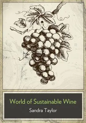 El negocio del vino sostenible: cómo crear valor de marca en la industria vitivinícola del siglo XXI - The Business of Sustainable Wine: How to Build Brand Equity in a 21 Century Wine Industry