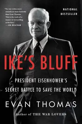 Ike's Bluff: La batalla secreta del presidente Eisenhower para salvar el mundo - Ike's Bluff: President Eisenhower's Secret Battle to Save the World