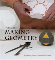 Haciendo geometría: Exploración de formas tridimensionales - Making Geometry: Exploring Three-Dimensional Forms