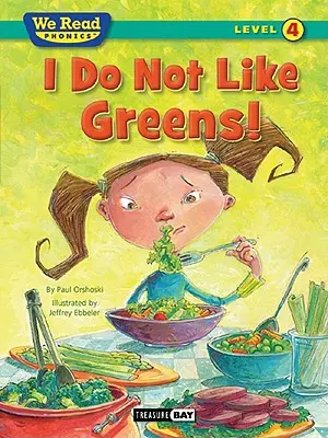 No me gustan las verduras (We Read Phonics Level 4 (Paperback)) - I Do Not Like Greens! (We Read Phonics Level 4 (Paperback))