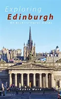 Explorando Edimburgo - Seis recorridos por la ciudad y su arquitectura - Exploring Edinburgh - Six Tours of the City and its Architecture