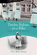 Doce bebés en bicicleta - Diario de una alumna comadrona - Twelve Babies on a Bike - Diary of a Pupil Midwife
