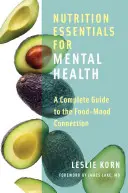 Nutrición esencial para la salud mental: Una guía completa de la conexión entre la alimentación y el estado de ánimo - Nutrition Essentials for Mental Health: A Complete Guide to the Food-Mood Connection