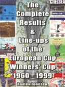 Resultados completos y alineaciones de la Copa de Europa 1960-1999 - Complete Results and Line-ups of the European Cup-winners' Cup 1960-1999