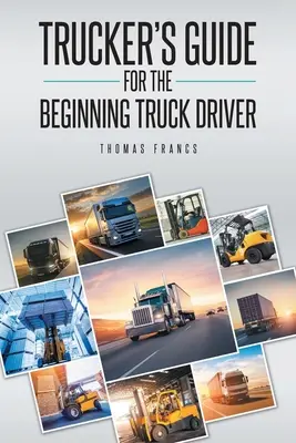 Guía del camionero principiante - Trucker's Guide for the Beginning Truck Driver