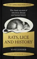 Ratas, piojos e historia - El relato clásico de las enfermedades infecciosas y la historia de la humanidad - Rats, Lice and History - The Classic Account of Infectious Disease and Human History