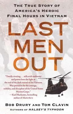 Last Men Out: La verdadera historia de las heroicas últimas horas de Estados Unidos en Vietnam - Last Men Out: The True Story of America's Heroic Final Hours in Vietnam