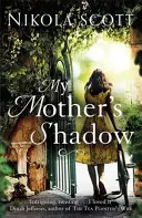 La sombra de mi madre: La apasionante novela sobre el impactante secreto de una madre que lo cambió todo - My Mother's Shadow: The Gripping Novel about a Mother's Shocking Secret That Changed Everything