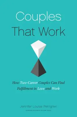 Parejas que trabajan: Cómo las parejas con doble carrera pueden prosperar en el amor y en el trabajo - Couples That Work: How Dual-Career Couples Can Thrive in Love and Work